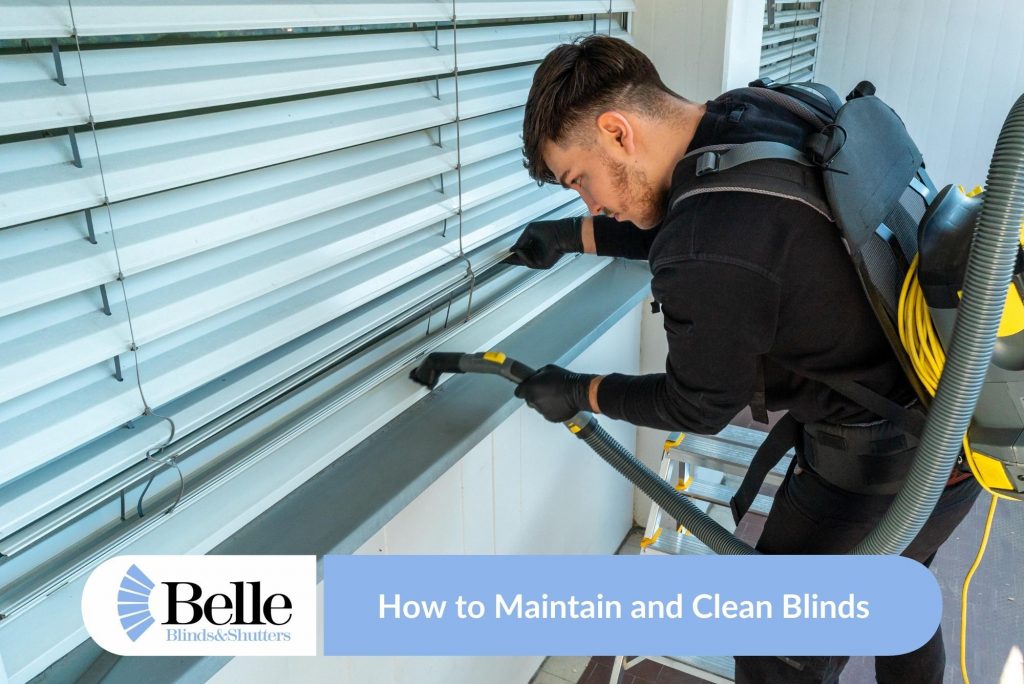 How To Maintain And Clean Blinds