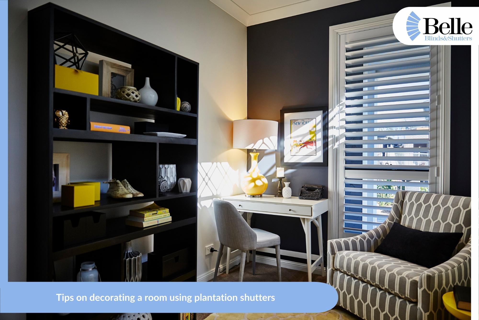 Tips On Decorating A Room Using Plantation Shutters