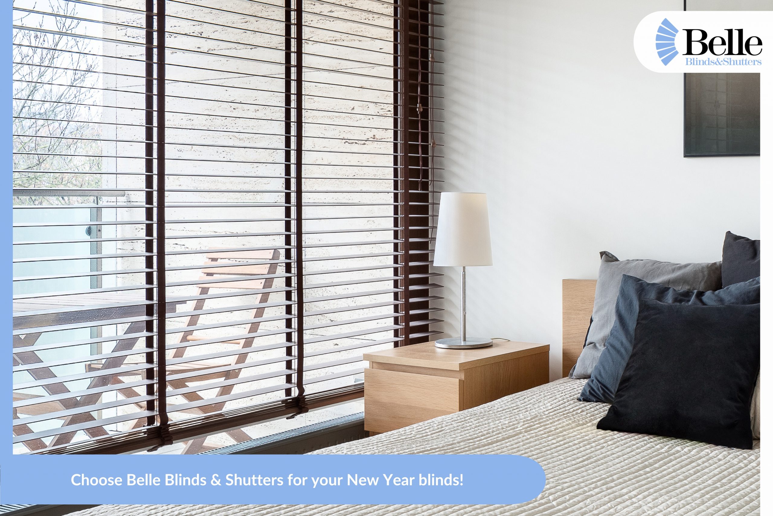 Choose Belle Blinds & Shutters For Your New Year Blinds!
